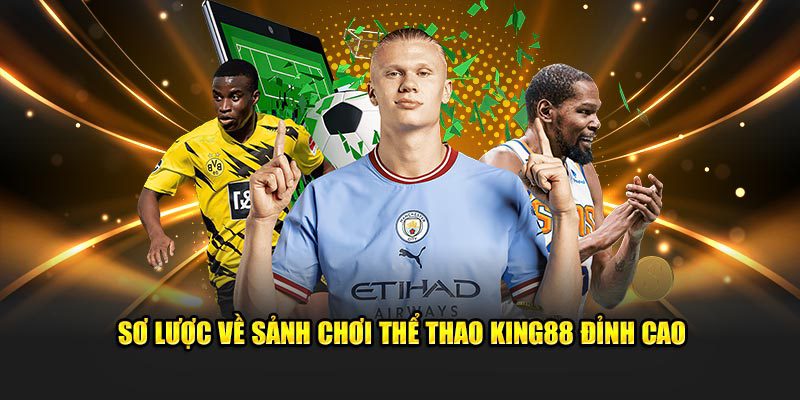 Thể Thao King88 với kèo cược đa dạng, trải nghiệm đỉnh cao.